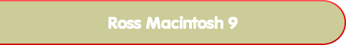 Ross Macintosh 9