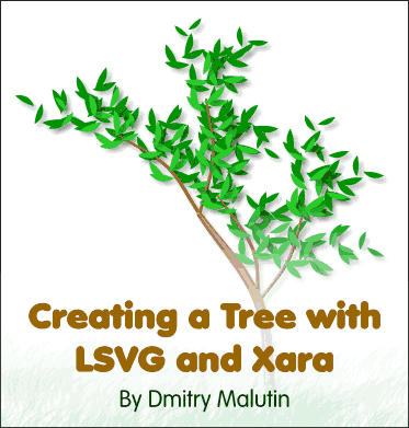 Creating a Tree with LSVG and Xara 2004 Dmitry Malutin