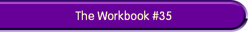 The Workbook #35
