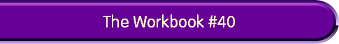 The Workbook #40