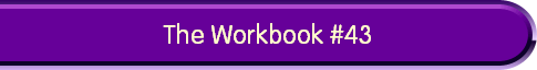 The Workbook #43